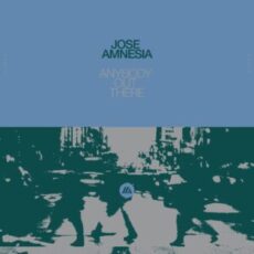 Jose Amnesia - Anybody Out There