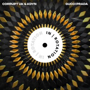 Corrupt (UK) & KDYN - Gucci Prada