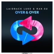 Laidback Luke & Rak-Su - Over & Over