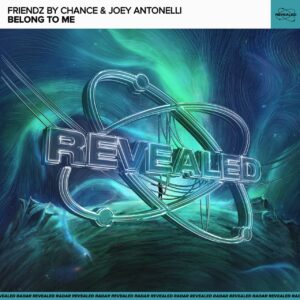 Friendz By Chance & Joey Antonelli - Belong To Me (Extended Mix)