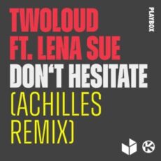 twoloud feat. Lena Sue - Don't Hesitate (Achilles Extended Remix)