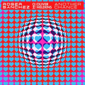 Roger Sanchez & Oliver Heldens - Another Chance