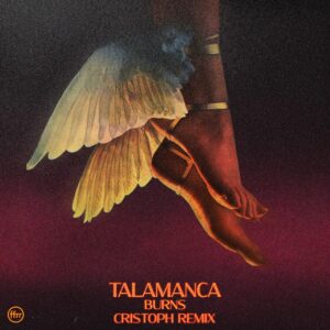 Burns - Talamanca (Cristoph Remix)
