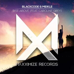 BlackCode & Meikle - Rise Above (Feat. Caroline Grey)