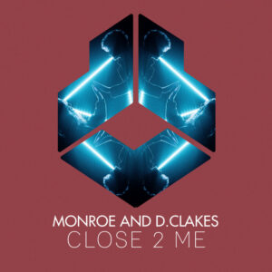 Monroe & D.Clakes - Close 2 Me (Extended Mix)