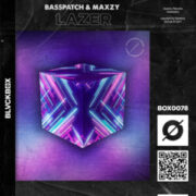 Basspatch & MAXZY - Lazer (Extended Mix)