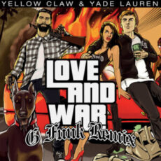 Yellow Claw - Love & War (Yellow Claw G-Funk Remix)