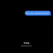 Brohug - Do You Wanna Dance?