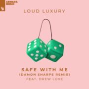 Loud Luxury feat. Drew Love - Safe With Me (Damon Sharpe Remix)