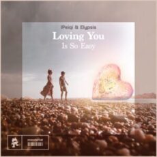 IPeiqi & Elypsis - Loving You Is So Easy EP