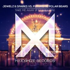 Jewelz & Sparks vs. Futuristic Polar Bears - Take Me Away (feat. Carly Lyn)