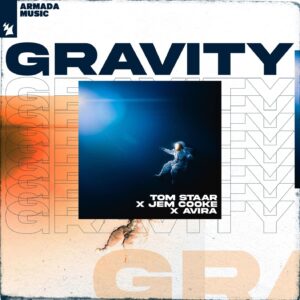 Tom Staar x Jem Cooke x AVIRA - Gravity (Fabrication Extended Remix)