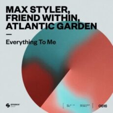 Max Styler & Friend Within - Everything To Me