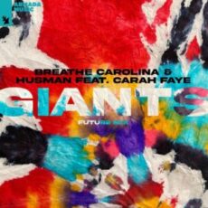 Breathe Carolina & Husman feat. Carah Faye - Giants (Future Mix)