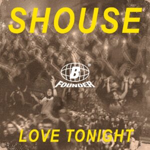 Shouse - Love Tonight (B-founder Bootleg)
