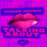 Thomas Newson - Talking About (Extended Mix)