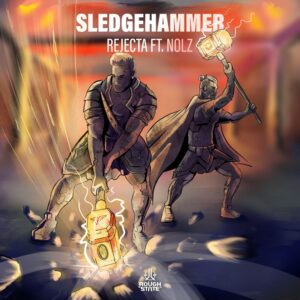 Rejecta feat. Nolz - Sledgehammer (Extended Mix)