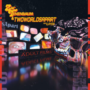 Zac Tenenbaum & TwoWorldsApart feat. Ilayda - Adult Films (Zac's Paris99 Edit)