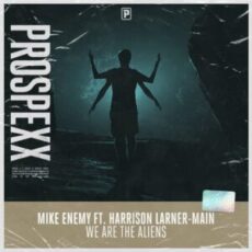 Mike Enemy ft. Harrisen Larner-Main - We Are The Aliens