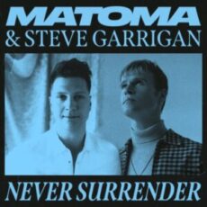 Matoma & Steve Garrigan - Never Surrender
