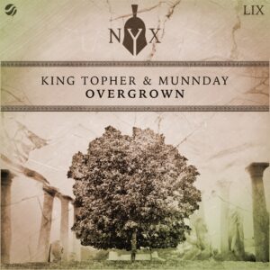 King Topher & MUNNDAY - Overgrown (Extended Mix)