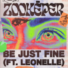 Zookëper - Be Just Fine (feat. Leonelle)