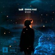 LAR & Emma Mae - Used (Extended Mix)