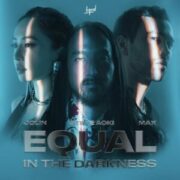 Steve Aoki, Jolin Tsai, Max - Equal in the Darkness