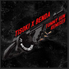 Tisoki & Benda with Wifisfuneral - Tommy Gun (Remixes)