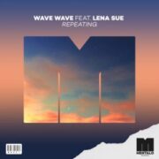 Wave Wave - Repeating (feat. Lena Sue)