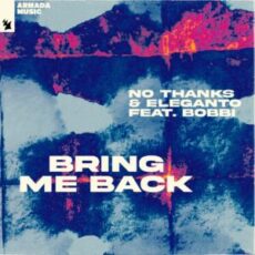No Thanks & Eleganto feat. BOBBi - Bring Me Back (Extended Mix)
