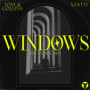 Tom & Collins x Santti - Windows (feat. Plastic Skin)