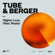 Tube & Berger feat. Nuala - Higher Love (Extended Mix)