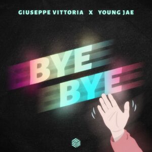 Giuseppe Vittoria & Young Jae - Bye Bye (Extended Mix)