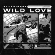X-Traikerz - Wild Love