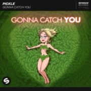Pickle - Gonna Catch You (Extended Mix)