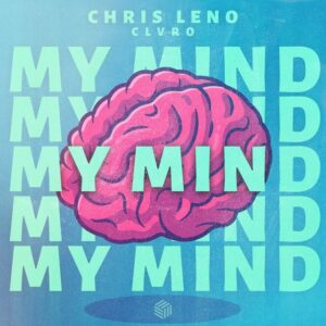 Chris Leno & CLVRO - My Mind