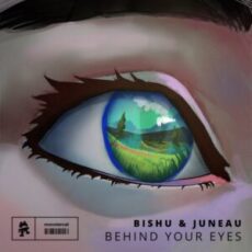 Bishu & Juneau - Behind Your Eyes
