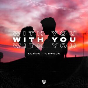 Kosmo & Oswego - With You (Extended Mix)