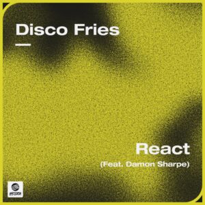 Disco Fries feat. Damon Sharpe - React (Extended Mix)
