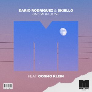 Dario Rodriguez & SKIIILLO feat. Cosmo Klein - Snow In June (Extended Mix)