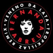 Fernanda Abreu - Veneno Da Lata (Tropkillaz Remix)