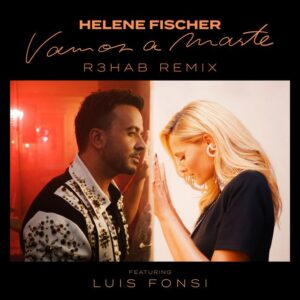 Helene Fischer feat. Luis Fonsi - Vamos a Marte (R3HAB Remix)