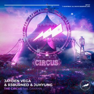 Jayden Vega & R3burned & JuHyung - The Circus (Extended Mix