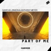 Marcus J3nson & Anthony Meyer - Part Of Me