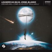 Leandro Da Silva & VINNE & Blando - Dreams (Will Come Alive)