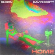 SNBRN & Cavin Scott - Home (Extended Mix)