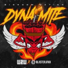 W&W x BlasterJaxx - Dynamite (Bigroom Nation) (Extended Mix)