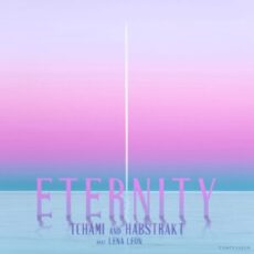 Tchami & Habstrakt - Eternity (feat. Lena Leon)