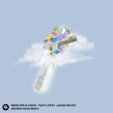 Henri PFR & CMC$ - Faith (jeonghyeon Extended Remix)